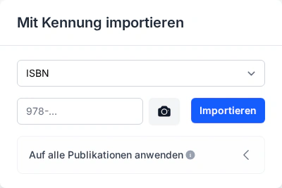 Import-Bereich "Mit Kennung importieren": Eingabefeld für Identifikationsnummer (ISBN, DOI, etc.) mit Importieren-Button zum schnellen Hinzufügen von Publikationen.