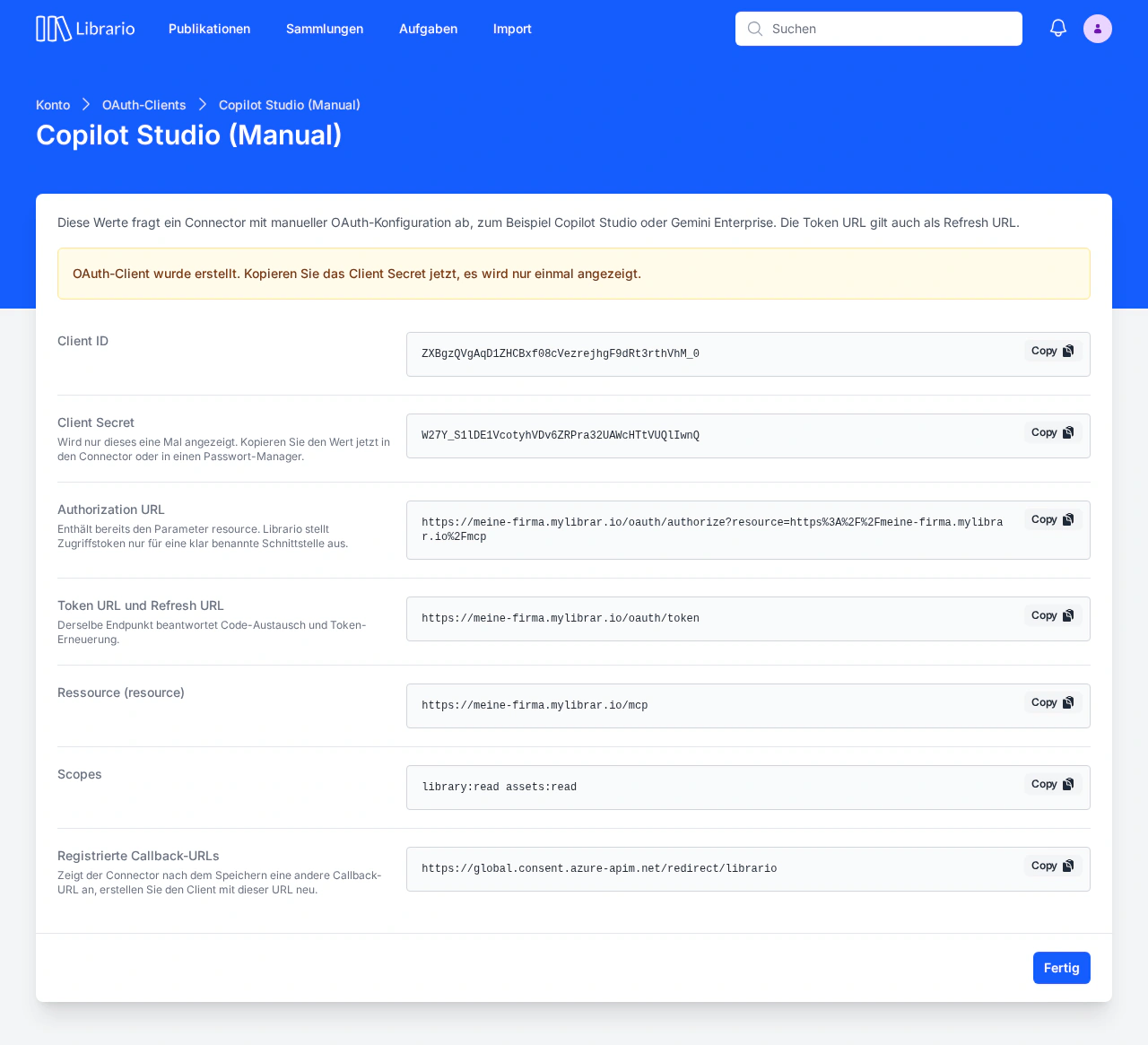 Die einmalige Seite mit den Werten eines OAuth-Clients direkt nach dem Anlegen: der Hinweis, dass der Client erstellt wurde und das Client Secret nur einmal angezeigt wird, darunter Client ID, Client Secret, Authorization URL, Token URL, Ressource, Scopes und die registrierten Callback-URLs, jeweils mit einer Schaltfläche zum Kopieren.